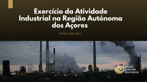 EXERC&Iacute;CIO DA ATIVIDADE INDUSTRIAL NA REGI&Atilde;O AUT&Oacute;NOMA DOS A&Ccedil;ORES