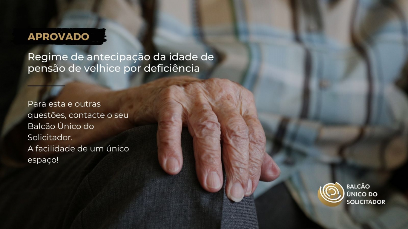 Regime de antecipa&ccedil;&atilde;o da idade de pens&atilde;o de velhice por defici&ecirc;ncia